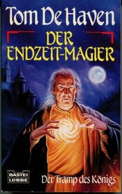 Der Endzeit- Magier. Der Tramp des Knigs. Fantasy- Roman.