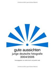 gute aussichten - junge deutsche fotografie 2004/2005
