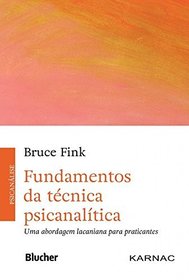 Fundamentos da tcnica psicanaltica: Uma abordagem lacaniana para praticantes