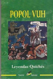 La Popol Vuh (Leyendas Quiches) (Spanish Edition)