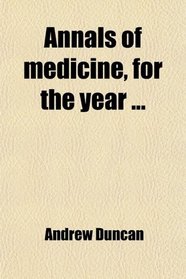 Annals of medicine, for the year ...