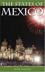 States of Mexico, The: A Reference Guide to History and Culture