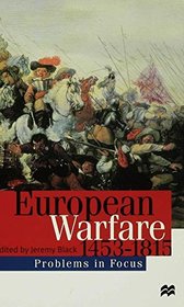 European Warfare 1453-1815 (Problems in Focus)