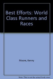 Best Efforts: World Class Runners and Races