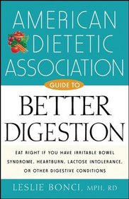 American Dietetic Association Guide to Better Digestion