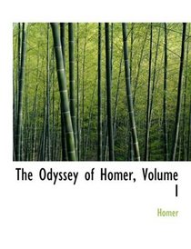 The Odyssey of Homer, Volume I (Large Print Edition)