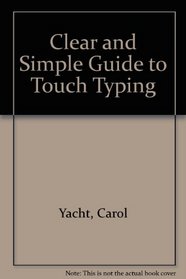 Clear and Simple Guide to Touch Typing