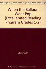 When the Balloon Went Pop (Excellerated Reading Program Grades 1-2)