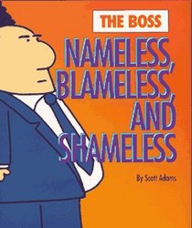 The Boss: Nameless, Blameless and Shameless (Dilbert)