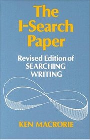 The I-Search Paper : Revised Edition of Searching Writing