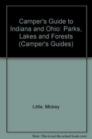 Camper's Guide to Indiana and Ohio: Parks, Lakes, and Forests (Camper's Guides)