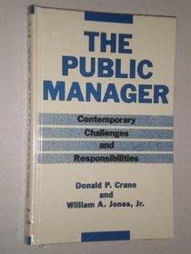 The Public Manager: Contemporary Challenges and Responsibilities