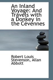 An Inland Voyage: And Travels with a Donkey in the Cvennes