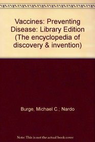 Vaccines: Preventing Disease (The Encyclopedia of Discovery and Invention)