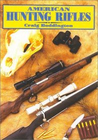 American Hunting Rifles: Their Application in the Field for Practical Shooting