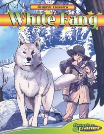 White Fang (Graphic Classics)