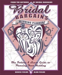 Bridal Bargains Wedding Planner: The Dollars & Senise Guide to Planning Your Wedding