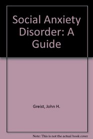 Social Anxiety Disorder : A Guide