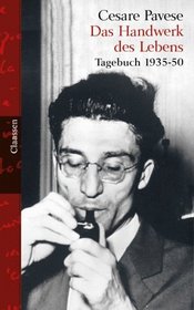 Das Handwerk des Lebens. Tagebuch 1935-1950.