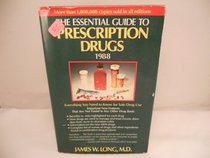 Essential Guide to Prescription Drugs 1988: Everything You Need to Know for Safe Drug Use