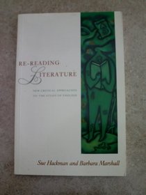 Re-Reading Literature: New Critical Approaches to the Study of English