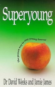Superyoung: The Proven Way to Stay Young Forever