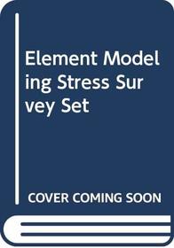 Element Modeling Stress Survey Set