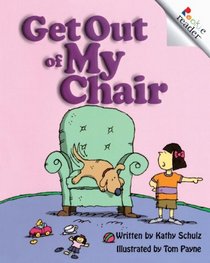 Get Out Of My Chair (Turtleback School & Library Binding Edition)
