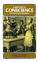 A Matter of Conscience: The Trial of Anne Hutchinson (Stories of America)