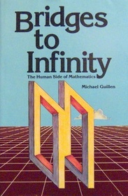 Bridges to Infinity: The Human Side of Mathematics
