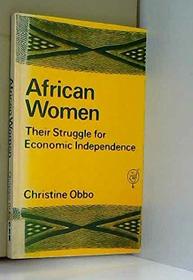 African Women: Their Struggle for Economic Independence (Women in the Third World series)