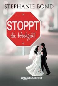 Stoppt die Hochzeit! (German Edition)