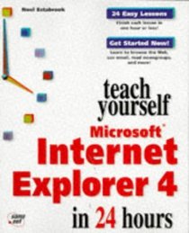 Teach Yourself Microsoft Internet Explorer 4 in 24 Hours (Teach Yourself (Teach Yourself))