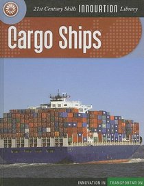 Cargo Ships (Innovation in Transportation)