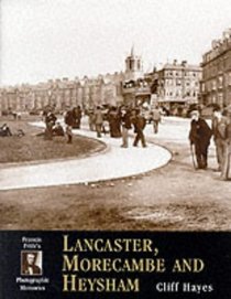 Francis Frith's Lancaster, Morecambe, and Heysham (Photographic memories)