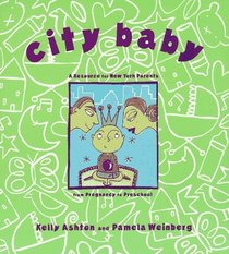 City Baby: A Resource Guide for New York Parents from Pregnancy to Preschool