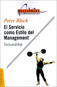 El Servicio Como Estilo del Management: Stewardship (Spanish Edition)