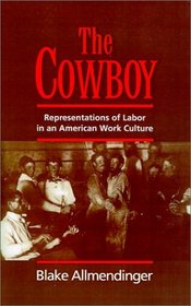 The Cowboy: Representations of Labor in an American Work Culture