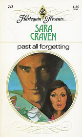 Past All Forgetting (Harlequin Presents, No 243)