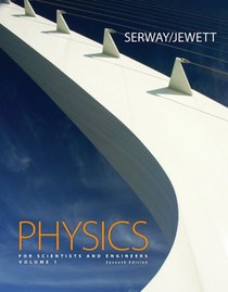 Physics for Scientists and Engineers, Volume 1, Chapters 1-22, 7th Edition
