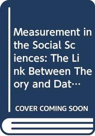 Measurement in the Social Sciences: The Link Between Theory and Data