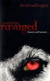 Ravaged (Werewolfs Tale, Bk 2)