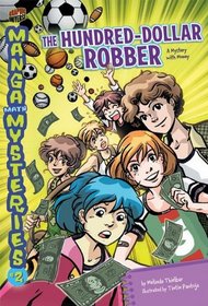 Manga Math Mysteries 2: The Hundred-Dollar Robber: A Mystery with Money