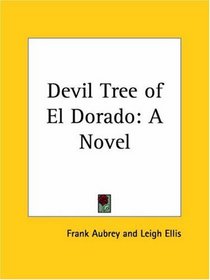 Devil Tree of El Dorado: A Novel