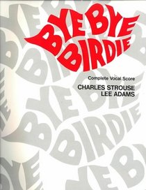 Bye Bye Birdie (Vocal Score)