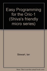 Easy Programming for the Oric-1 (Shiva's friendly micro series)
