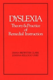 Dyslexia: Theory  Practice of Remedial Instruction