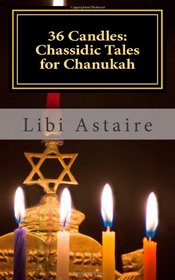36 Candles: Chassidic Tales for Chanukah