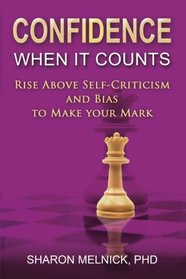 Confidence when it Counts: Rise Above Self-Criticism to Make your Mark