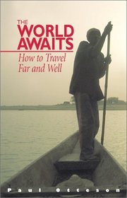 The World Awaits: How to Travel Far and Well